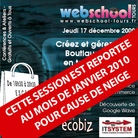 La Webschool Tours du 17 décembre 2009 est reportée au mois de Janvier